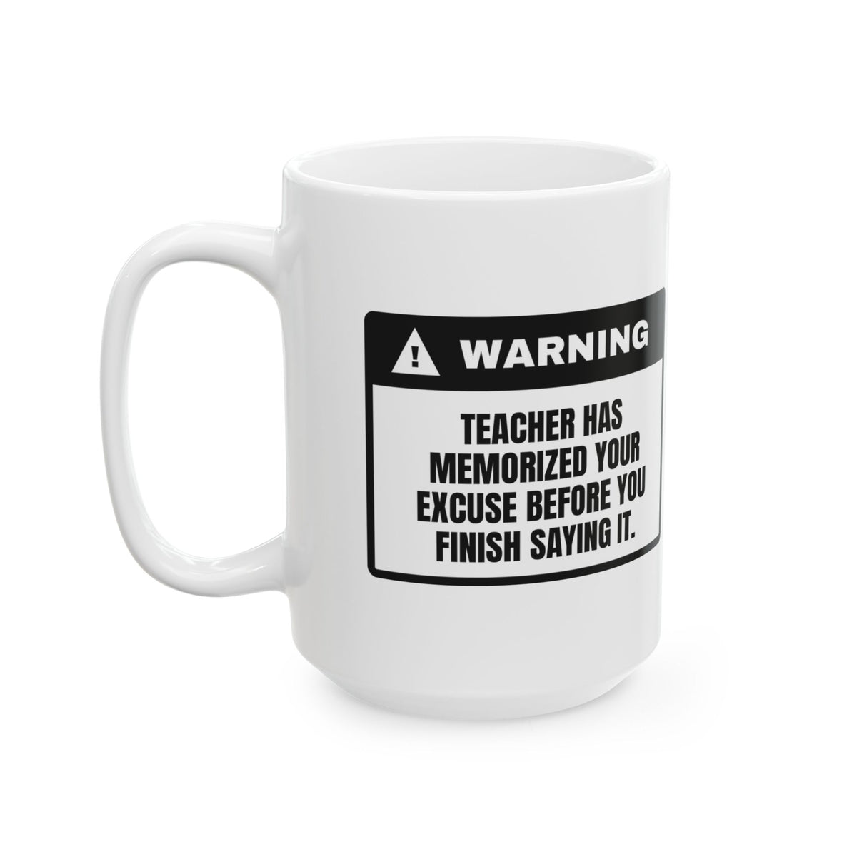 Funny Teacher Coffee Mug Warning Label Excuse Known For Teachers