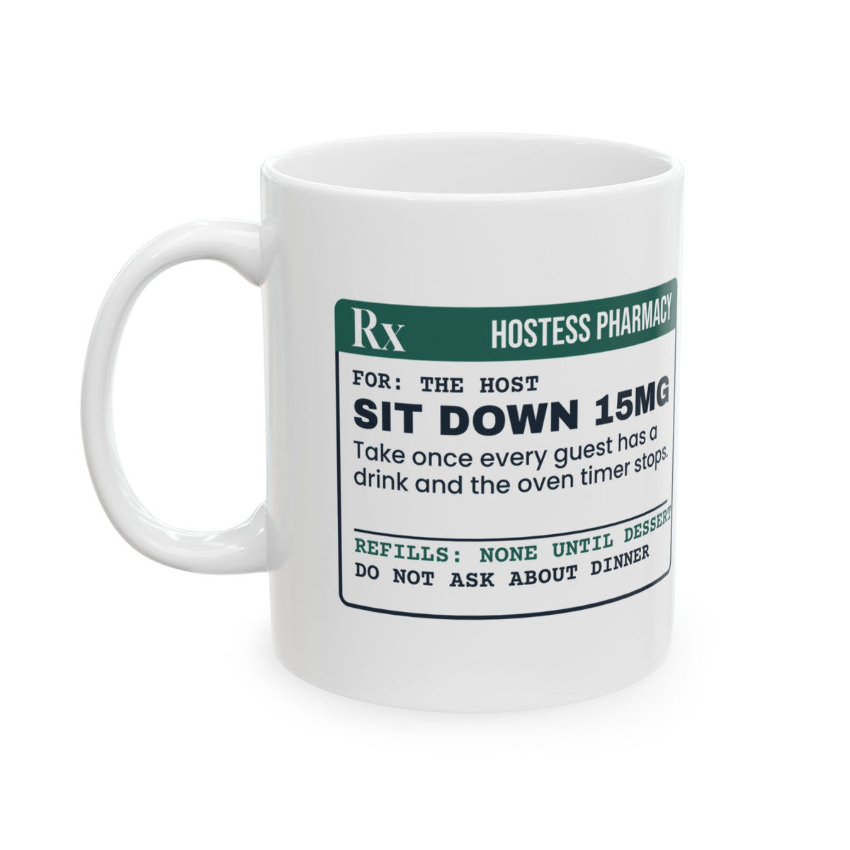 Funny Christmas Coffee Mug Sit Down 15mg Prescription For The Host
