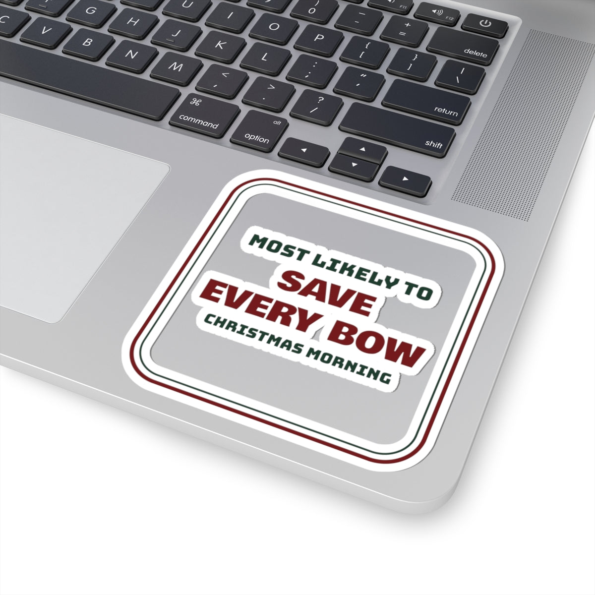 Funny Family Christmas Sticker Most Likely To Save Every Bow