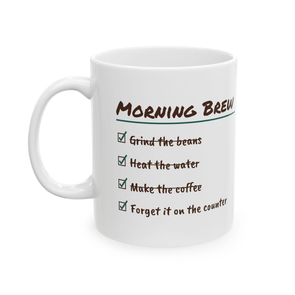 Funny Coffee Lover Coffee Mug Morning Brew Checklist Forgot It On The
