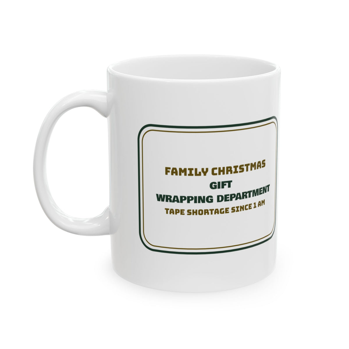 Funny Christmas Coffee Mug Wrapping Department Tape Shortage For Family