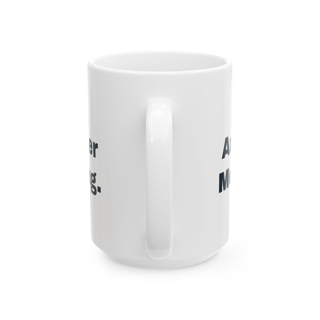 Funny Sarcastic Coffee Mug Sure Let's Add Another Meeting For Coworkers
