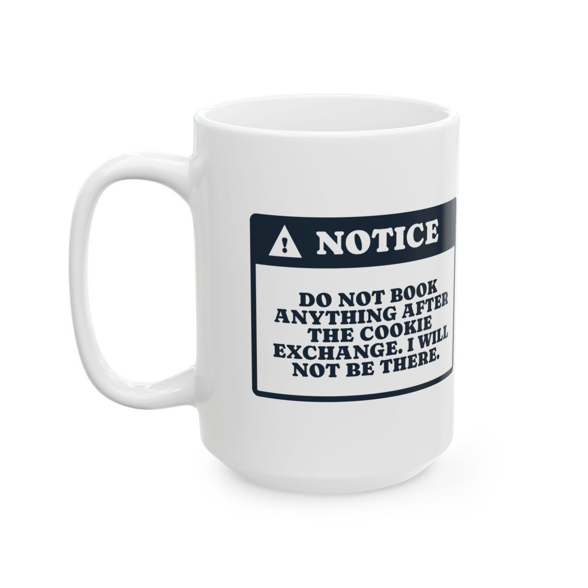 Funny Christmas Coffee Mug Nothing After The Cookie Exchange