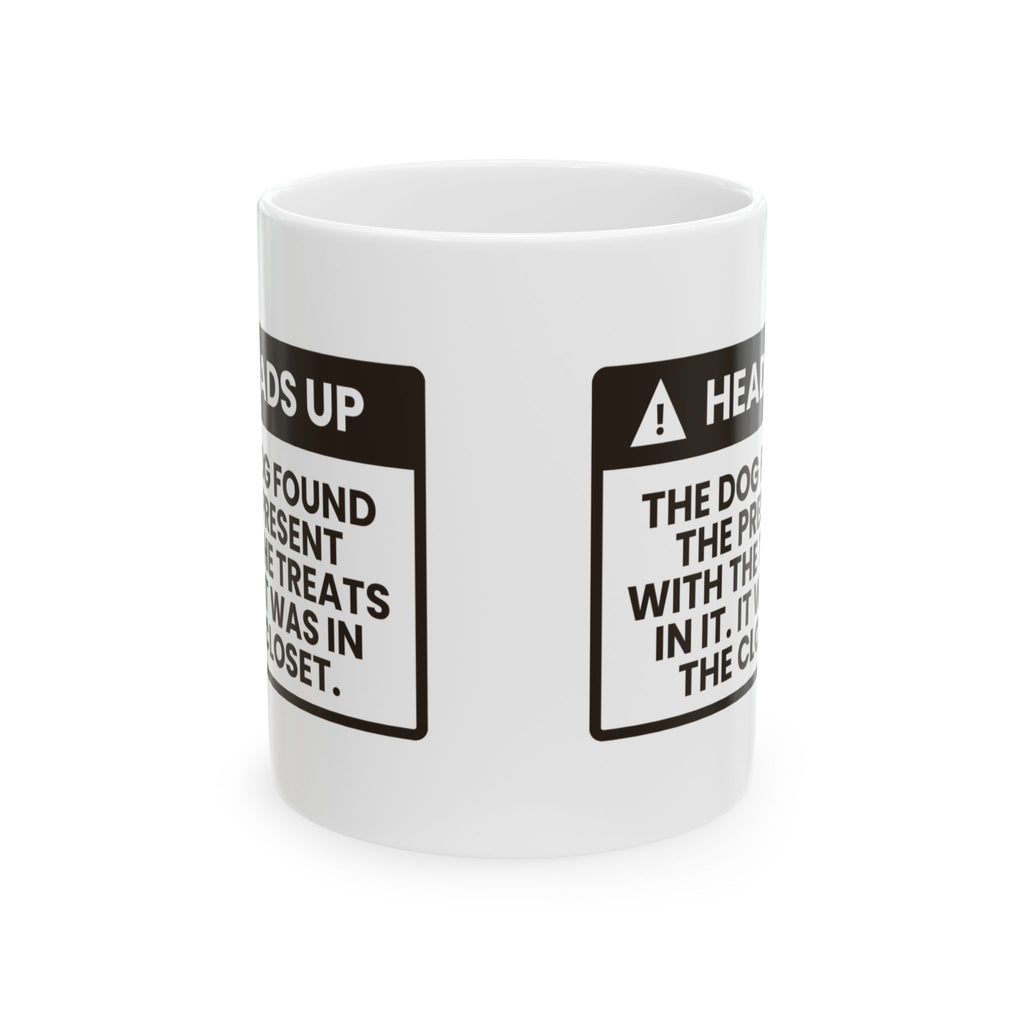 Funny Dog Christmas Coffee Mug Heads Up The Dog Found His Present