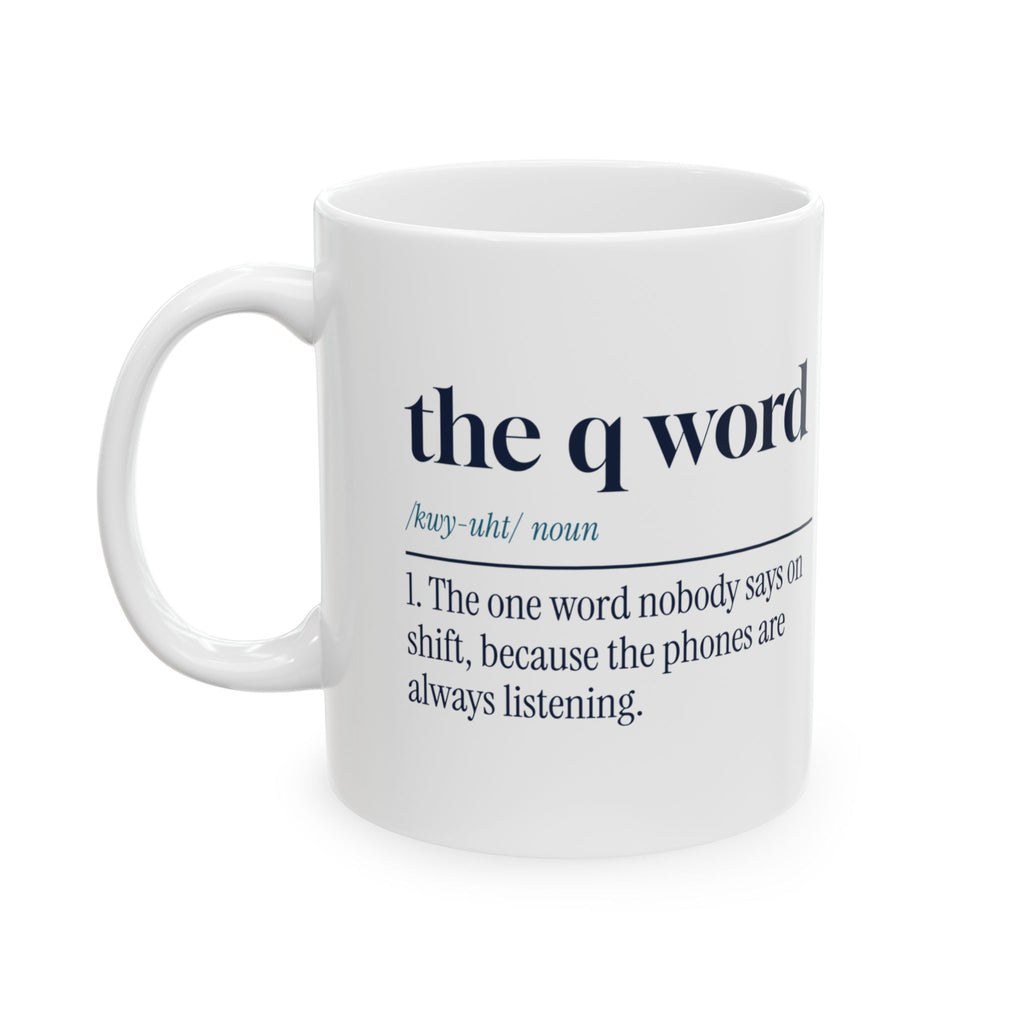 Funny Police Dispatcher Coffee Mug The Q Word Definition