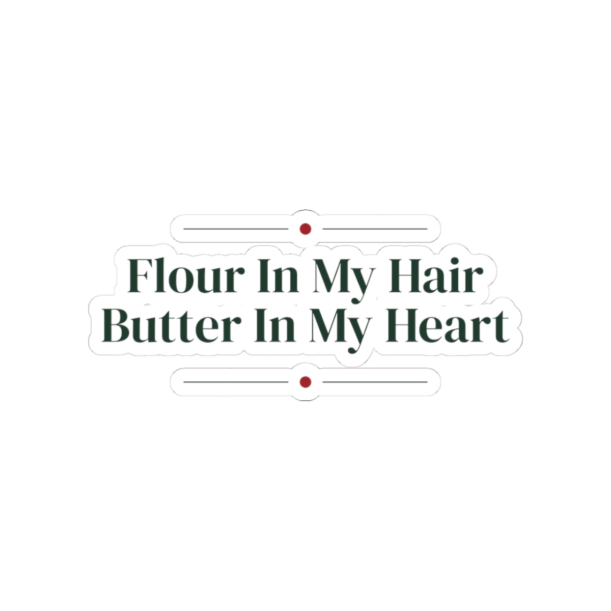 Funny Christmas Sticker Flour In My Hair Butter In My Heart