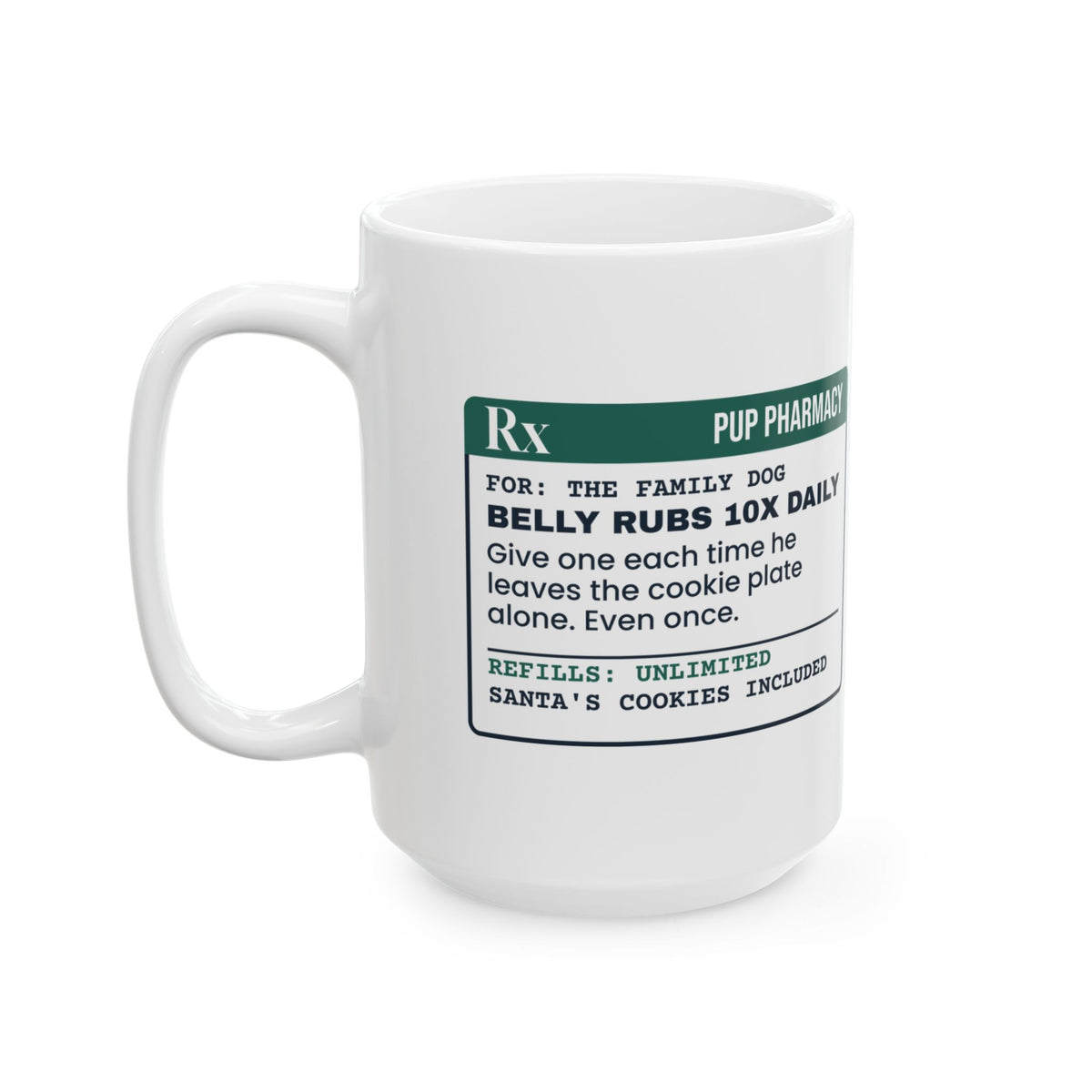 Funny Christmas Dog Coffee Mug Belly Rubs Prescription For Dog Lovers