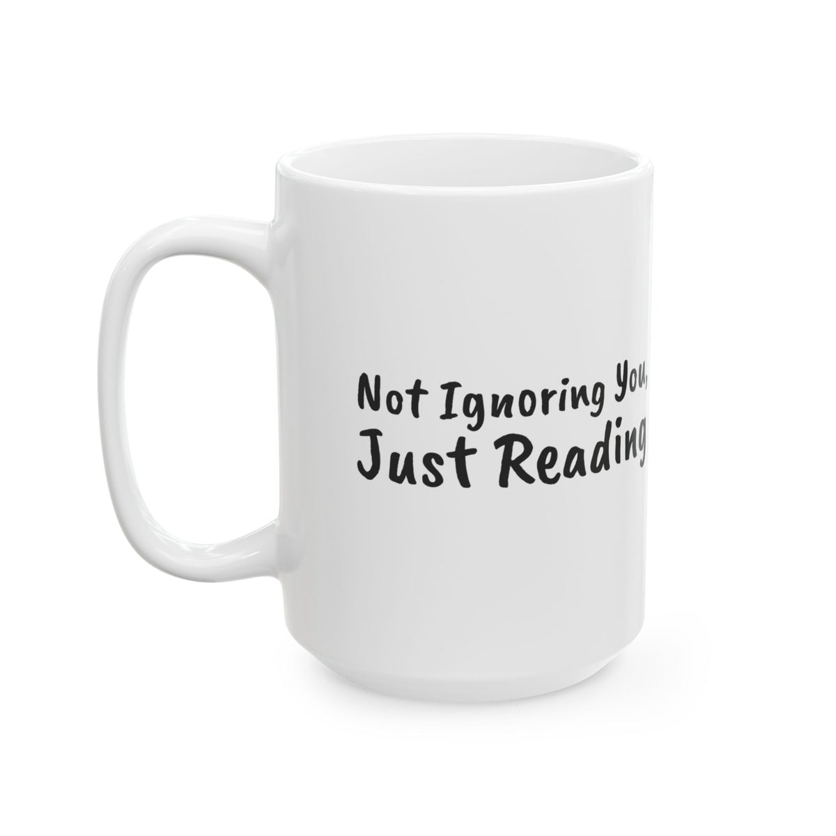 Funny Book Mug Not Ignoring You Just Reading