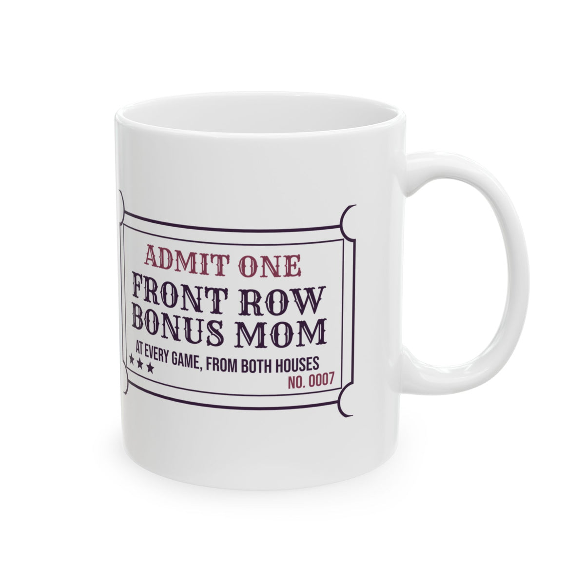 Bonus Mom Coffee Mug Front Row Bonus Mom Ticket For Stepmoms