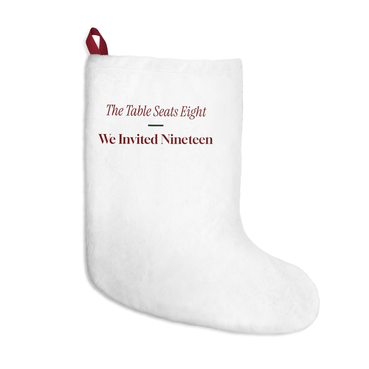 Funny Christmas Stocking The Table Seats Eight We Invited