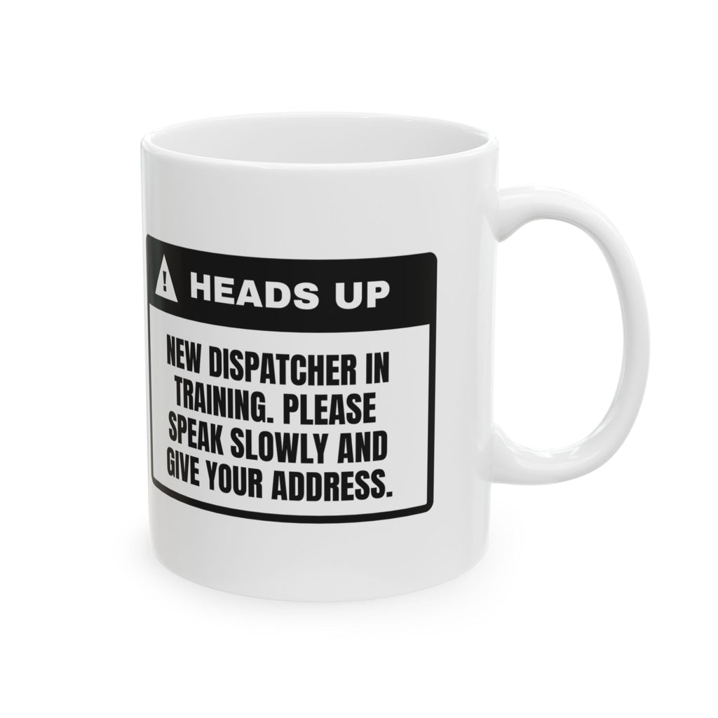 Funny Dispatcher Coffee Mug For New Dispatchers