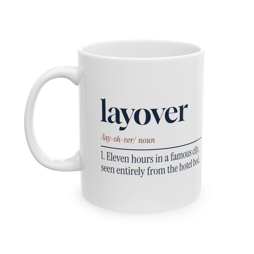 Funny Cabin Crew Mug Layover Definition Saw The Hotel Bed For Attendants