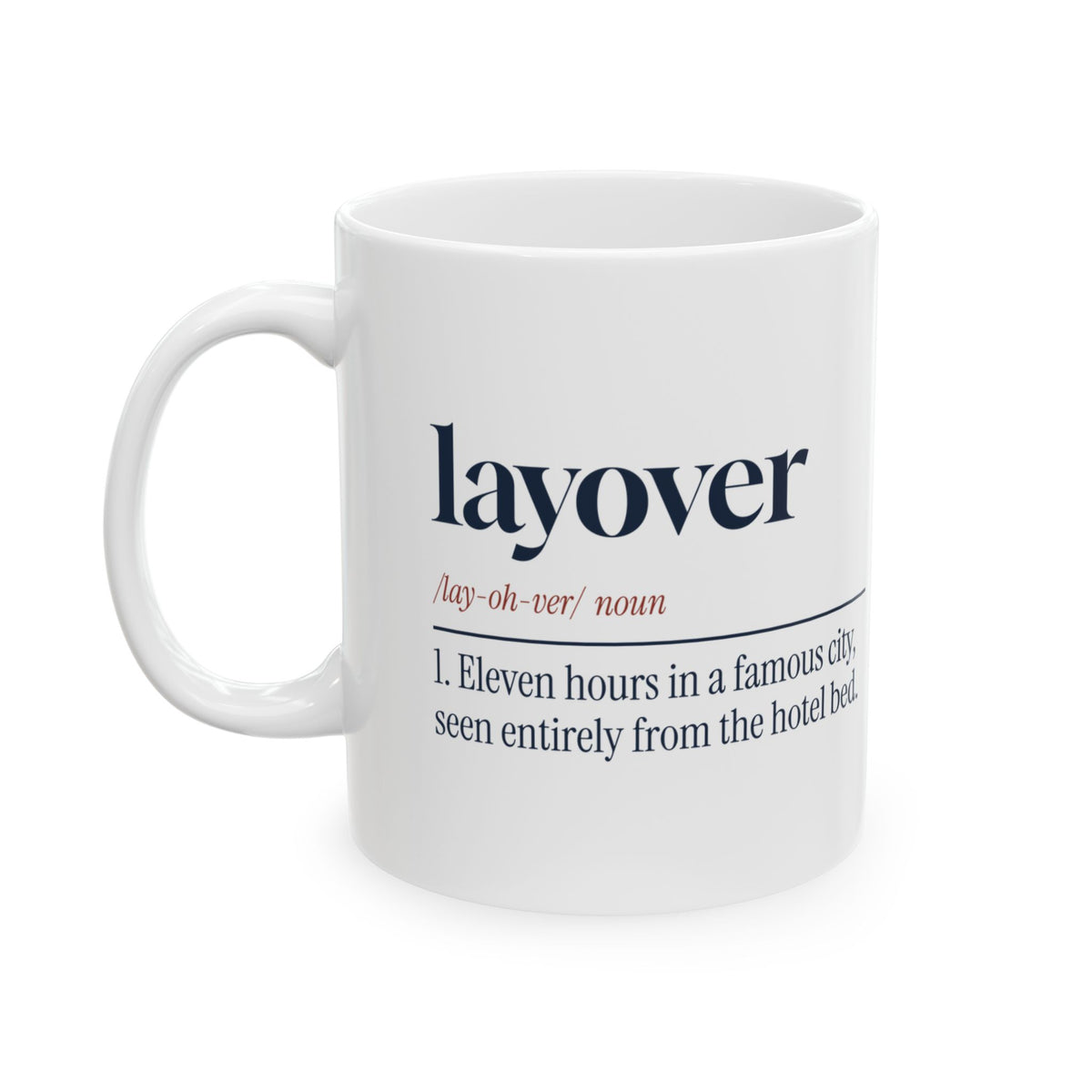 Funny Cabin Crew Mug Layover Definition Saw The Hotel Bed For Attendants