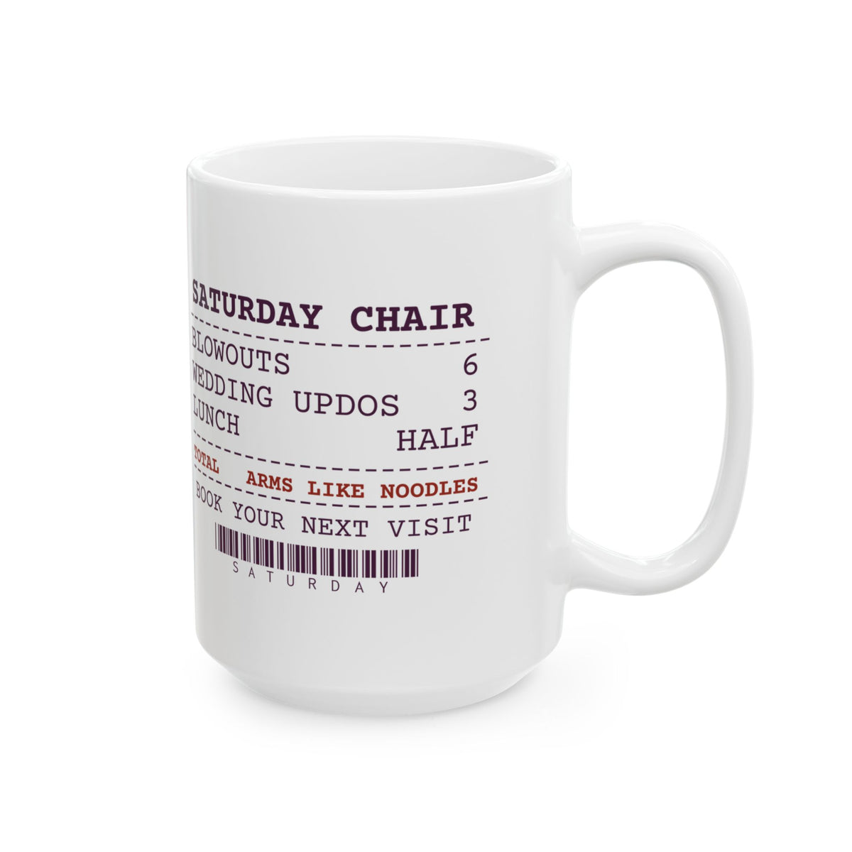 Funny Hairstylist Coffee Mug Six Blowouts Three Updos Receipt