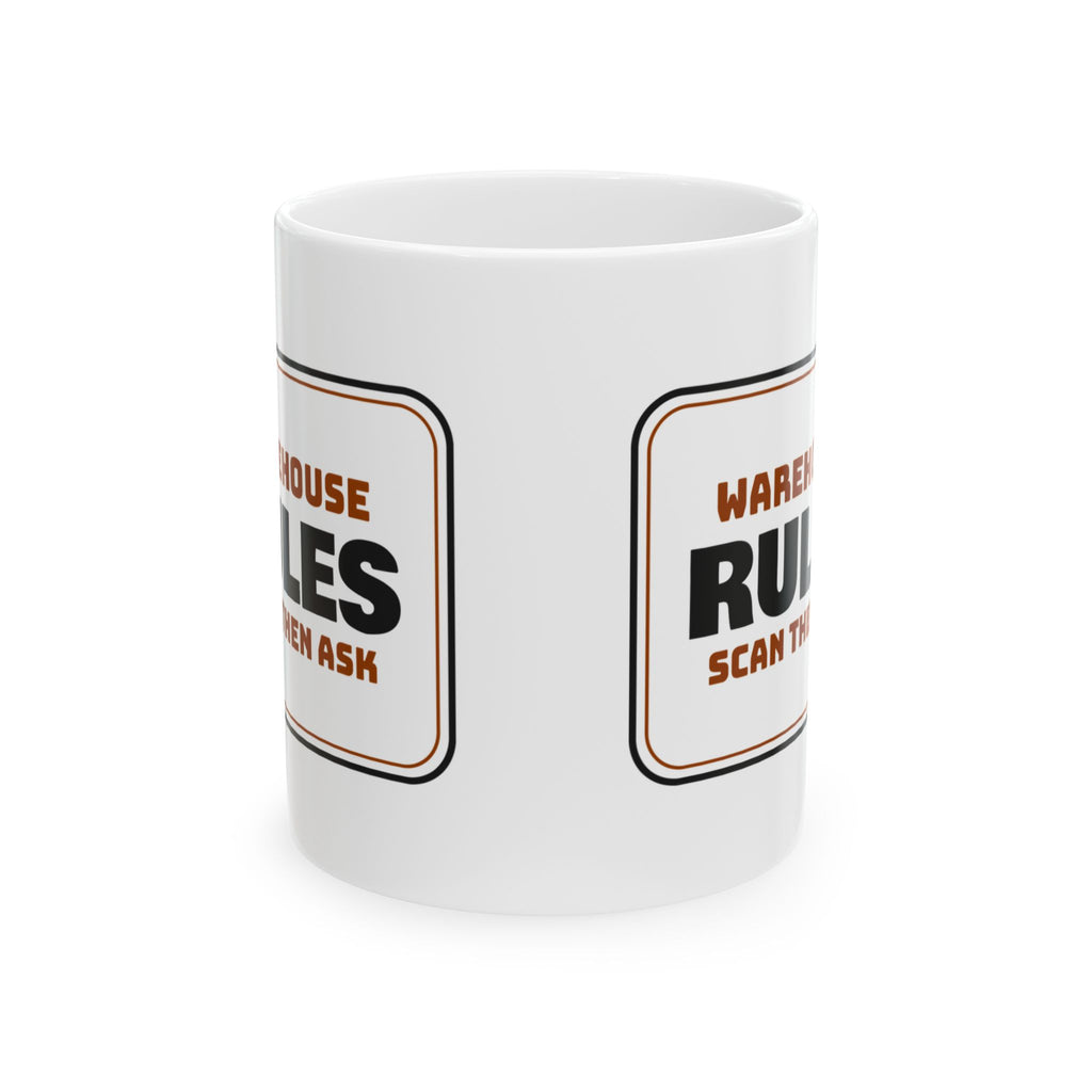 Warehouse Rules Coffee Mug Scan Then Ask Sign