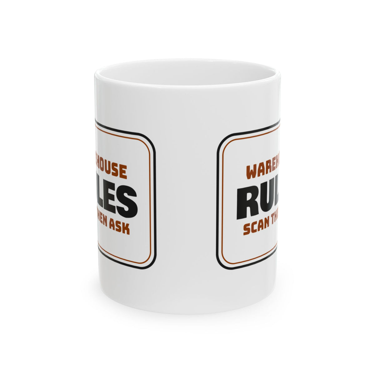 Warehouse Rules Coffee Mug Scan Then Ask Sign