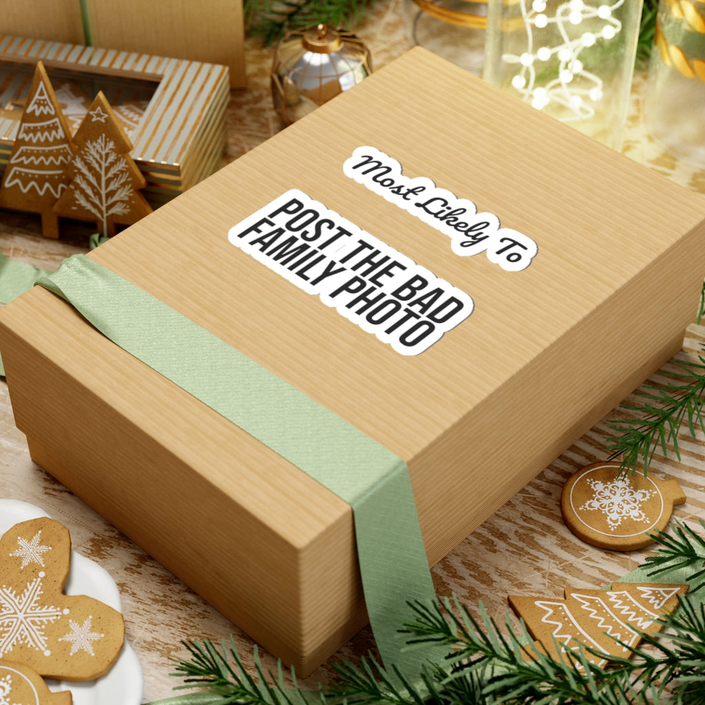 Funny Christmas Sticker Most Likely To Post The Bad Family Photo Family