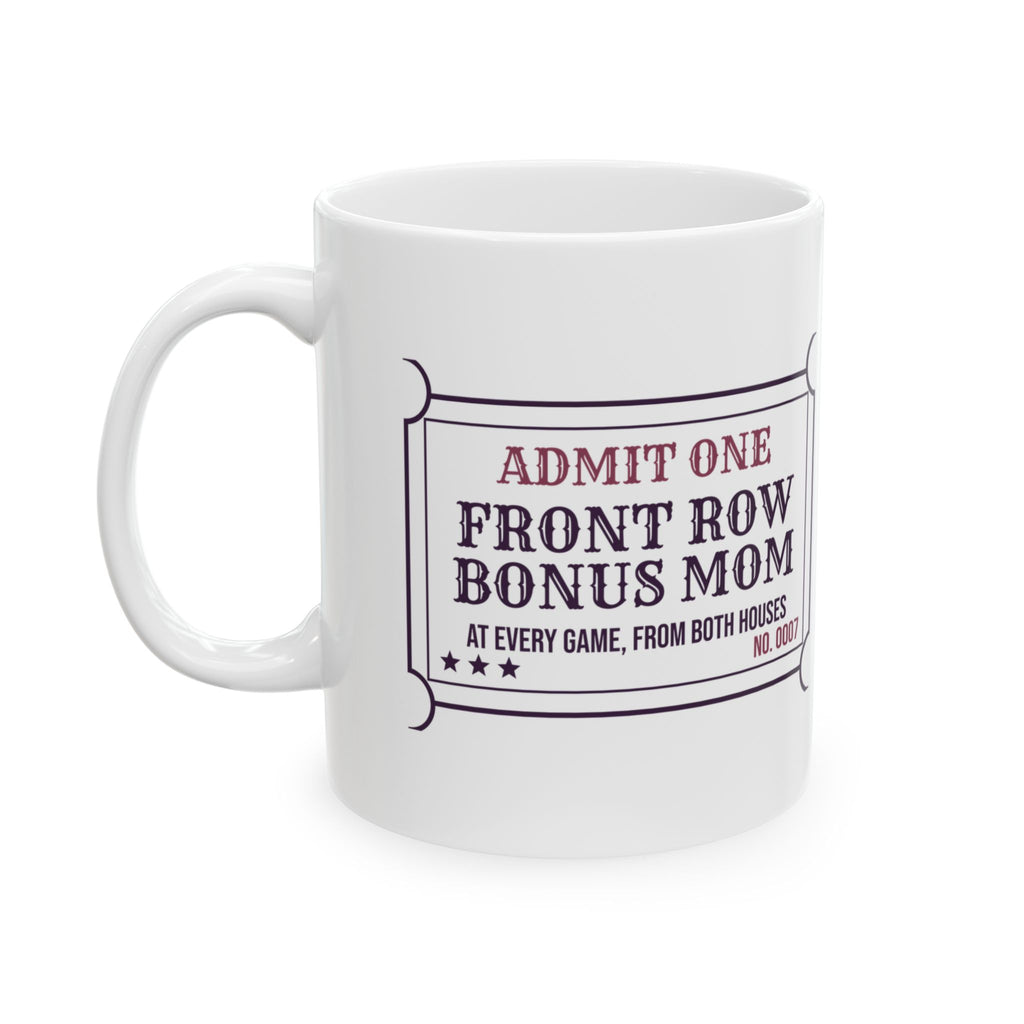 Bonus Mom Coffee Mug Front Row Bonus Mom Ticket For Stepmoms