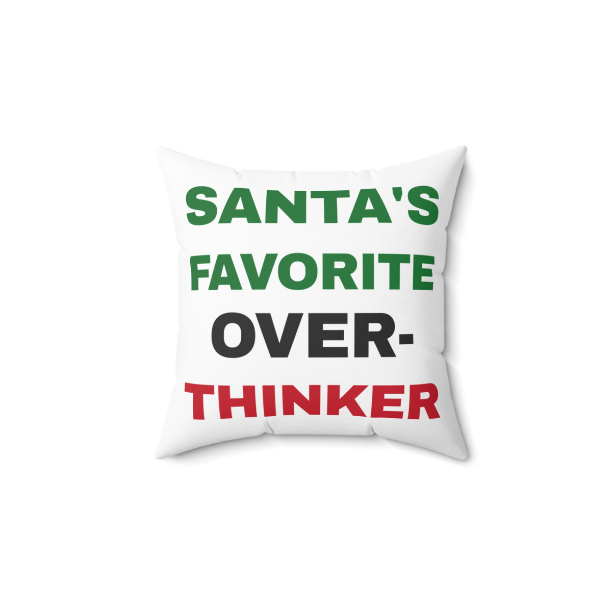 Funny Christmas Throw Pillow Santas Favorite Overthinker