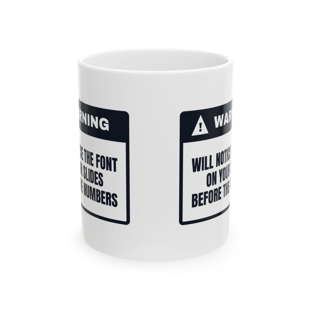 Notices The Font Before The Numbers Coffee Mug