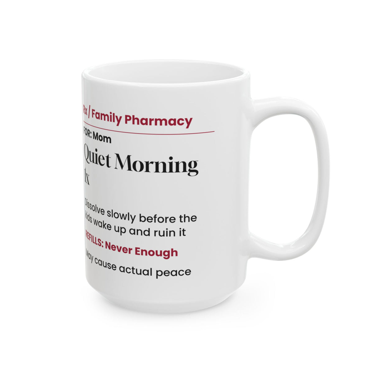 Funny Mom Prescription Coffee Mug Quiet Morning For Moms