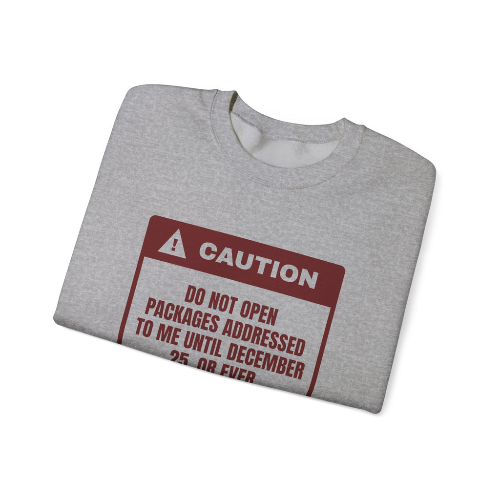 Funny Christmas Shopping Sweatshirt Do Not Open My Packages Warning