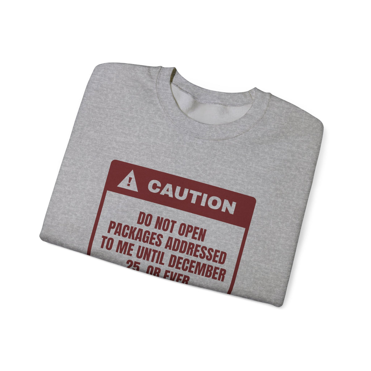 Funny Christmas Shopping Sweatshirt Do Not Open My Packages Warning