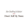 Funny Mother In Law Christmas Sticker Her Stuffing Is Better