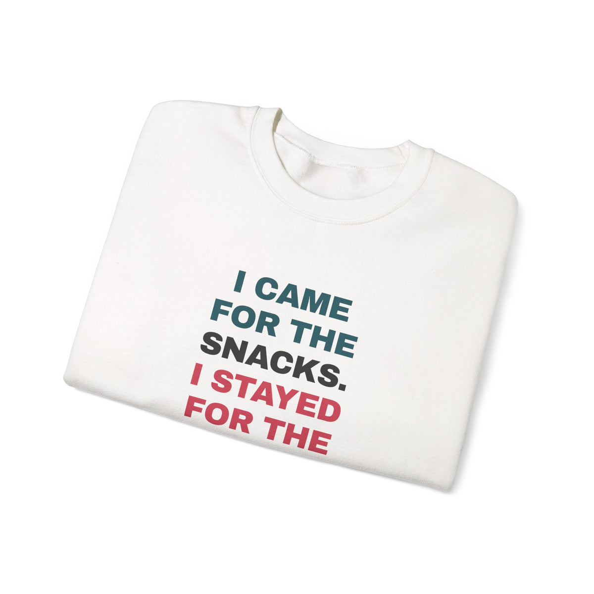 Funny Snack Lover Sweatshirt I Came For The Snacks