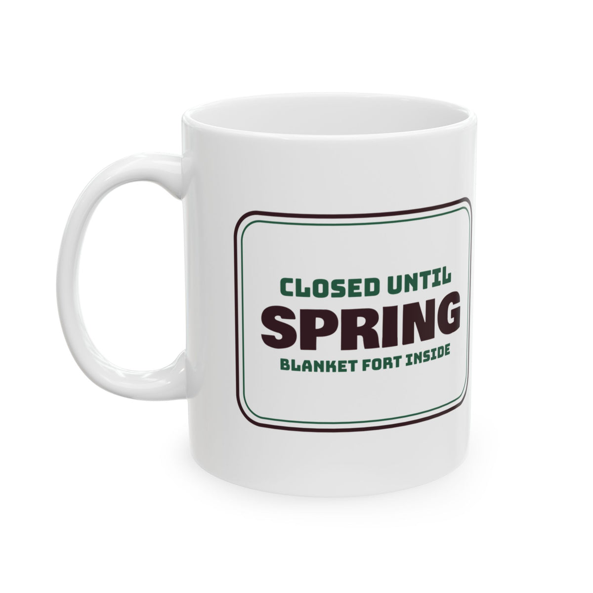 Cozy Christmas Coffee Mug Closed Until Spring Blanket Fort Inside