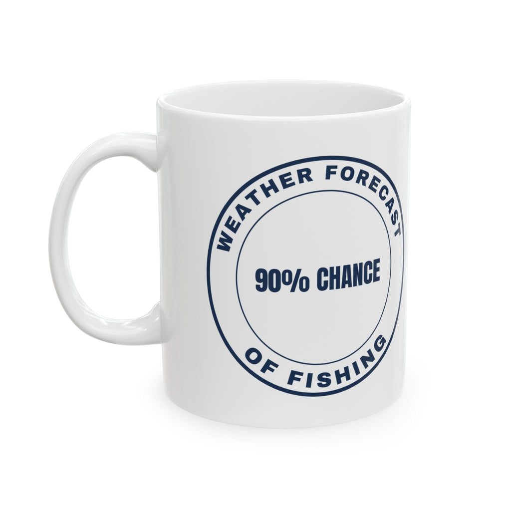 Funny Fishing Mug Weather Forecast 90% Chance