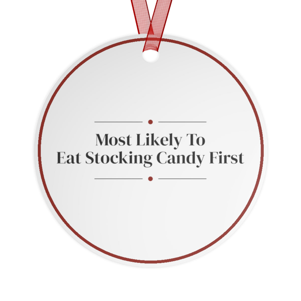 Funny Christmas Ornament Most Likely To Eat Stocking Candy First Family