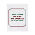 Funny Christmas Mom Throw Blanket Cookies Are Counted So Is The Fudge