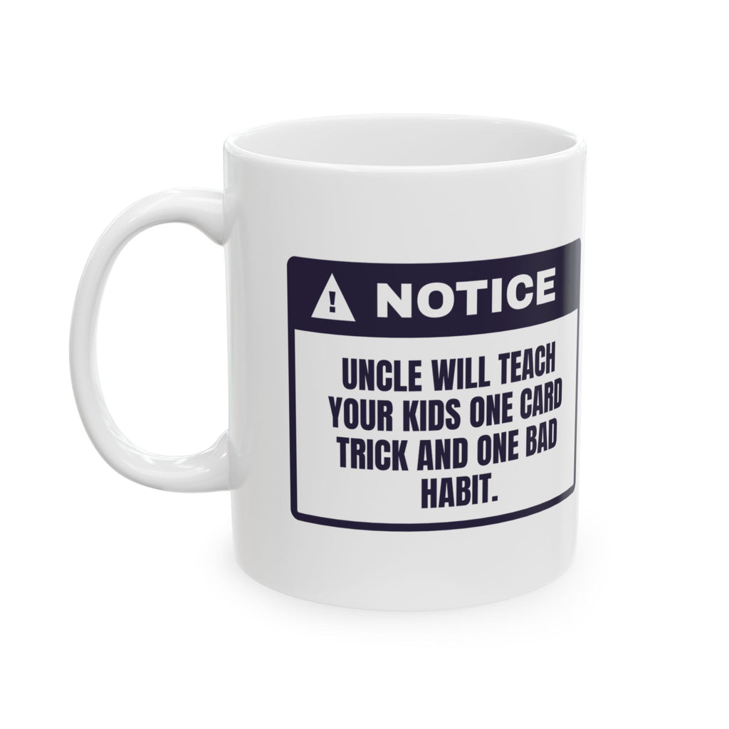 Funny Uncle Coffee Mug One Card Trick One Bad Habit For Uncles
