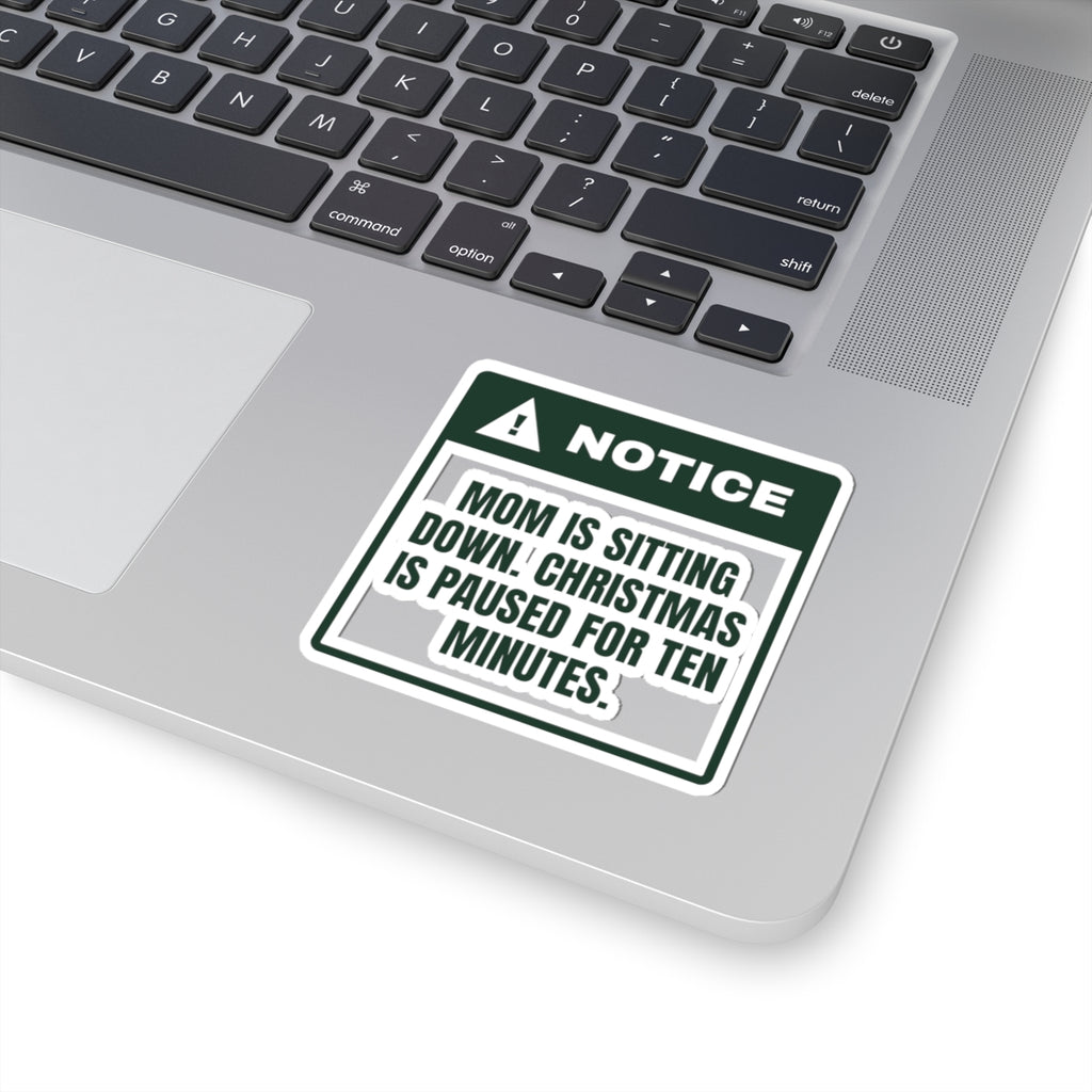 Funny Christmas Sticker Mom Is Sitting Down Christmas Is Paused