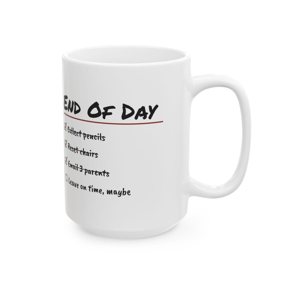 Funny Teacher Checklist Coffee Mug End Of Day For Teachers