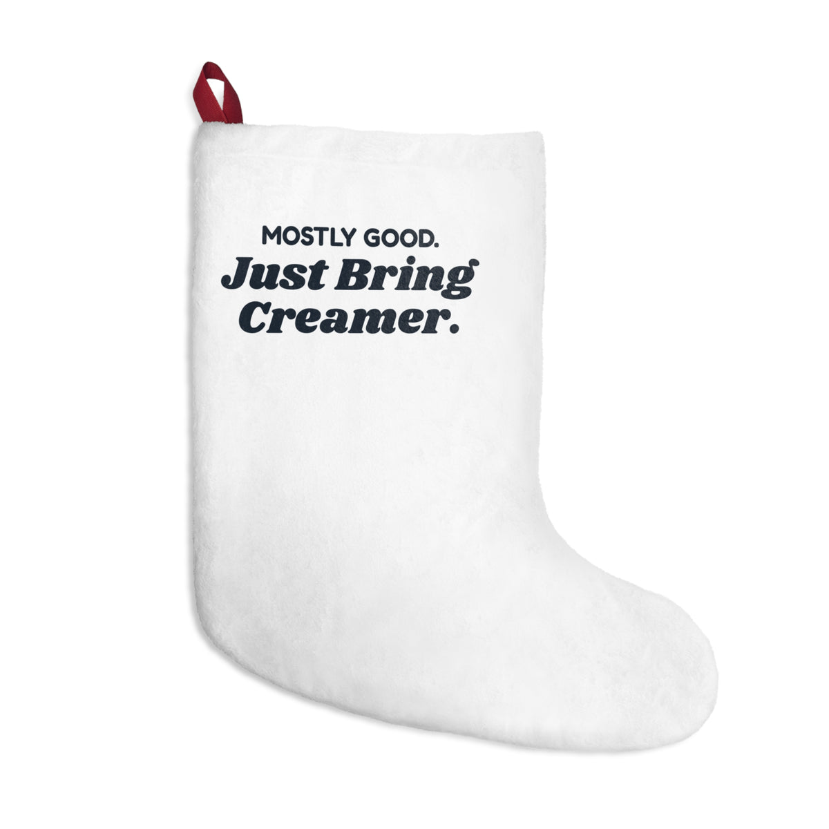Funny Christmas Stocking Dear Santa I Was Mostly Good Bring