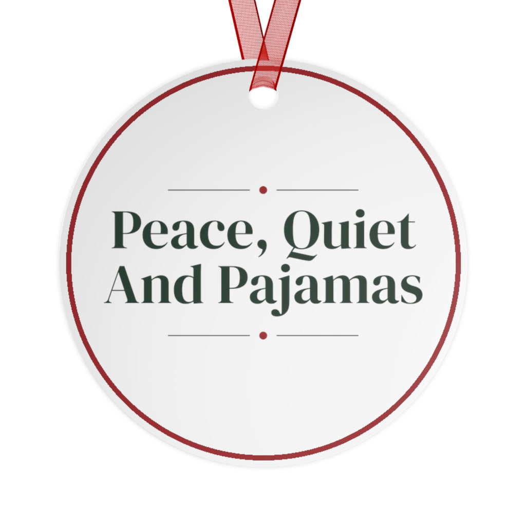 Funny Christmas Ornament Peace, Quiet And Pajamas
