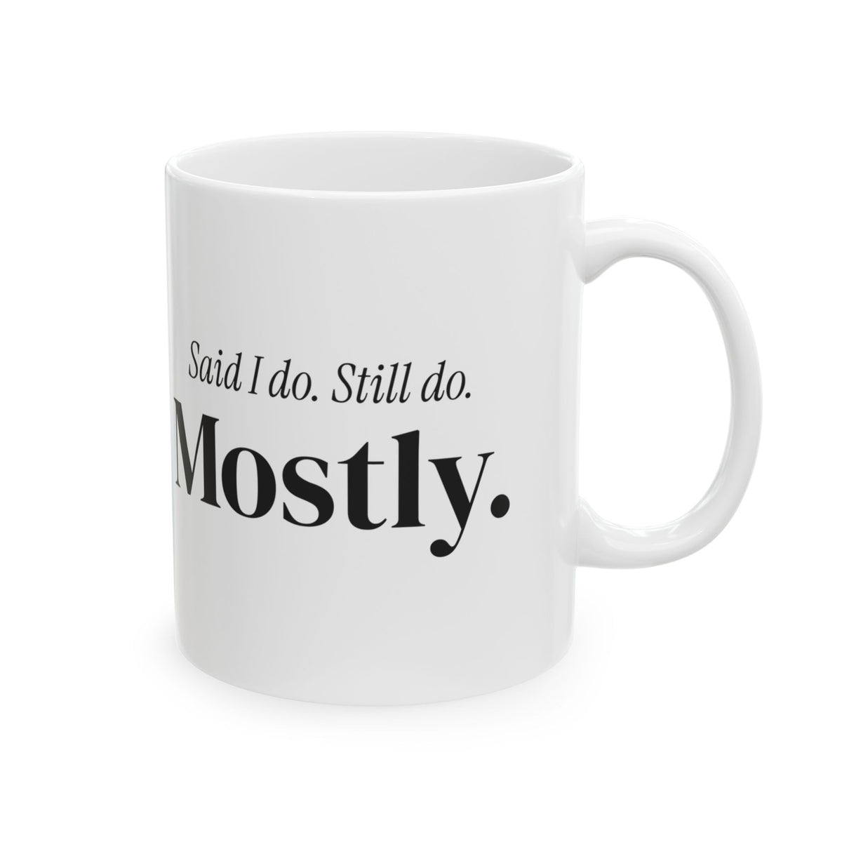 Married Mug Said I Do Still Do Mostly Valentine
