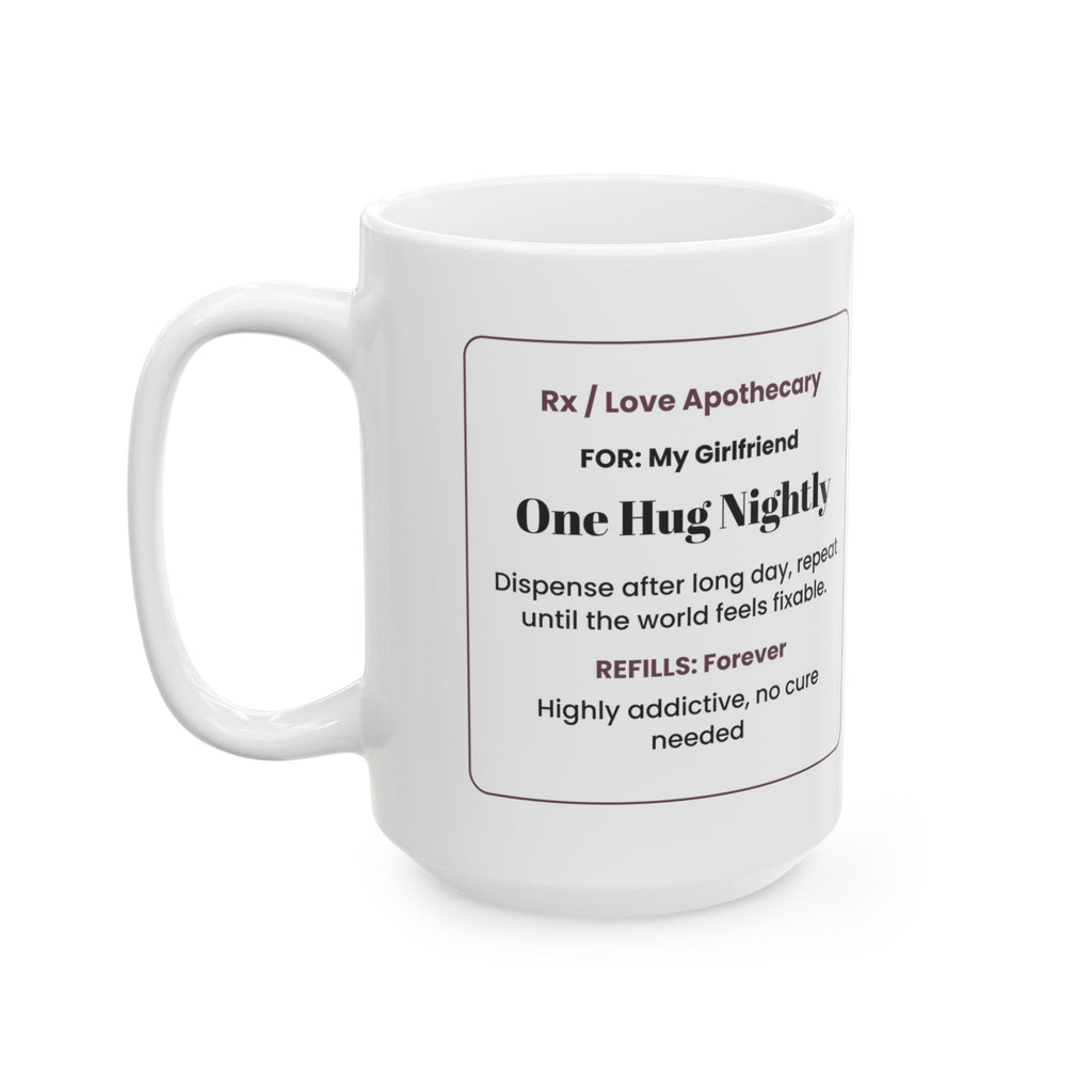 Funny Girlfriend Coffee Mug One Hug Nightly For Girlfriend