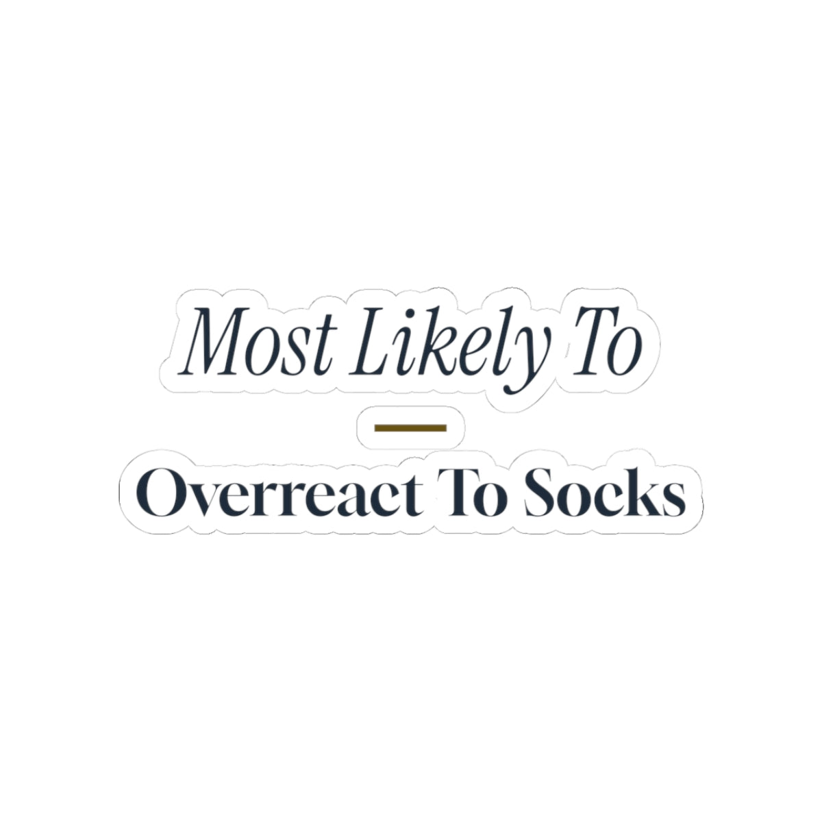 Funny Christmas Family Sticker Most Likely To Overreact To Socks