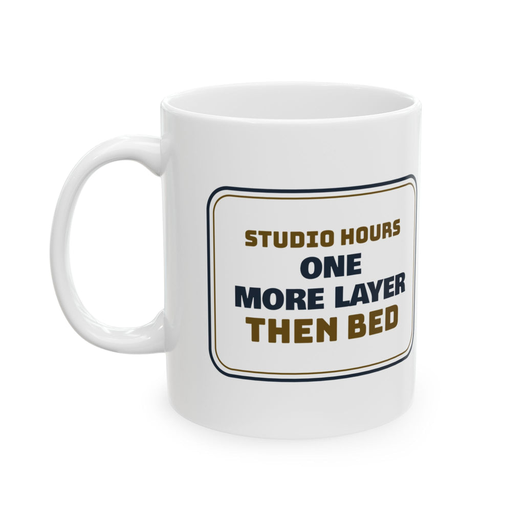Artist Coffee Mug Studio Hours One More Layer Then Bed For Painters