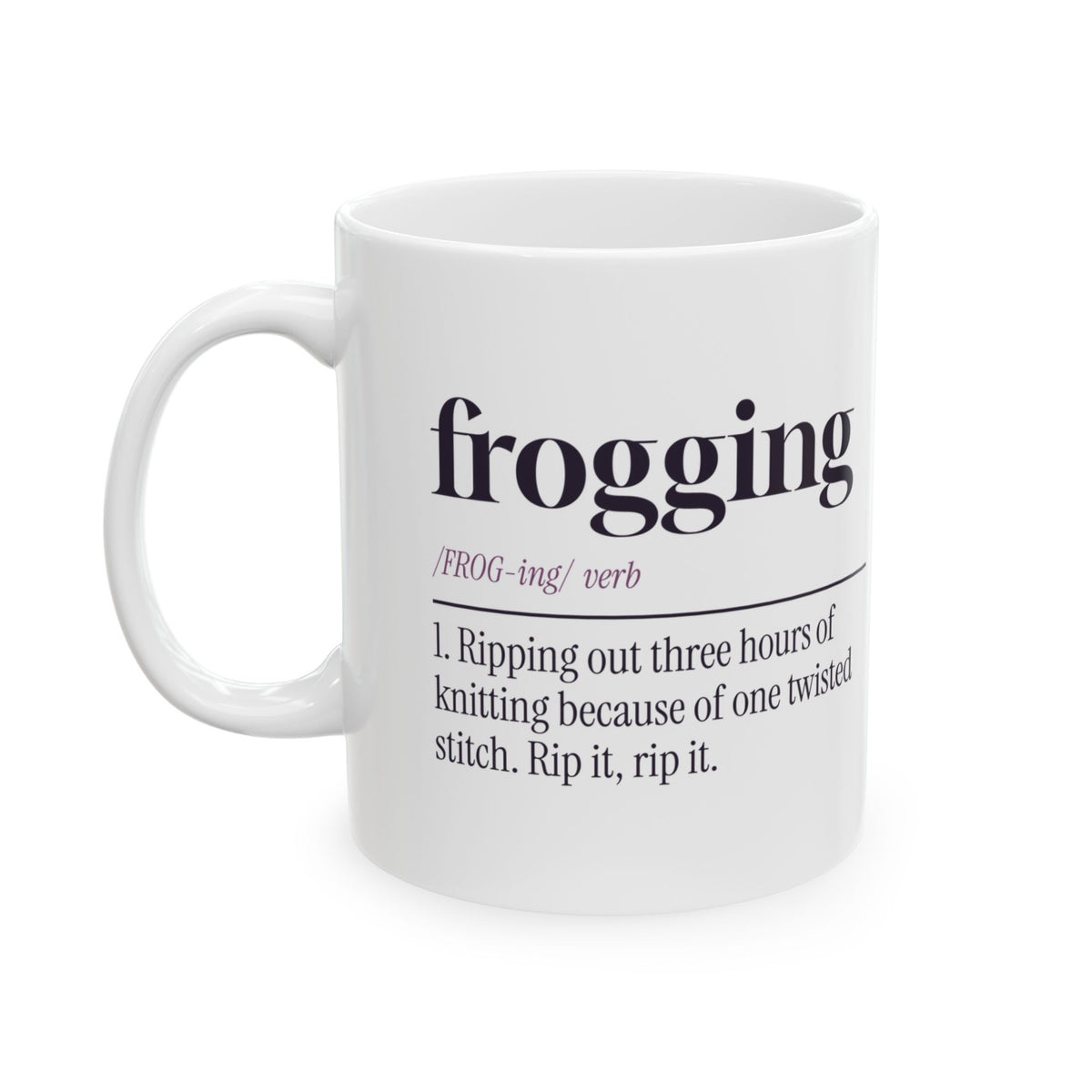 Knitting Coffee Mug Frogging Definition Rip It Rip It Knitter Cup