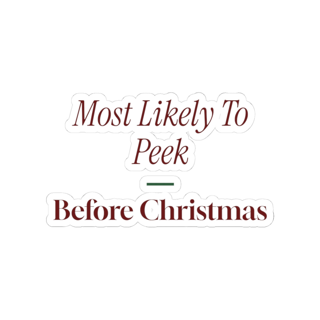 Funny Family Christmas Sticker Most Likely To Peek Before Christmas