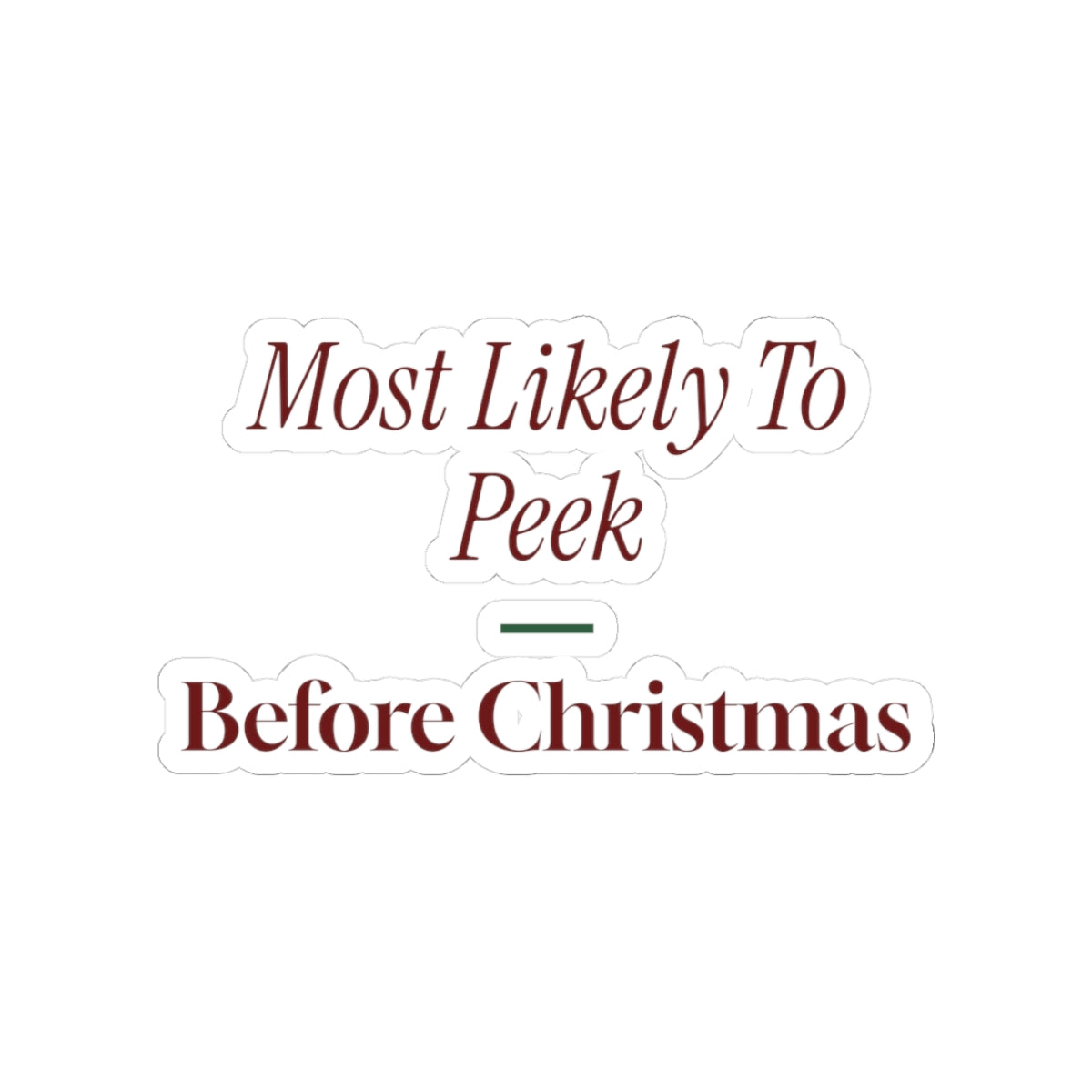 Funny Family Christmas Sticker Most Likely To Peek Before Christmas