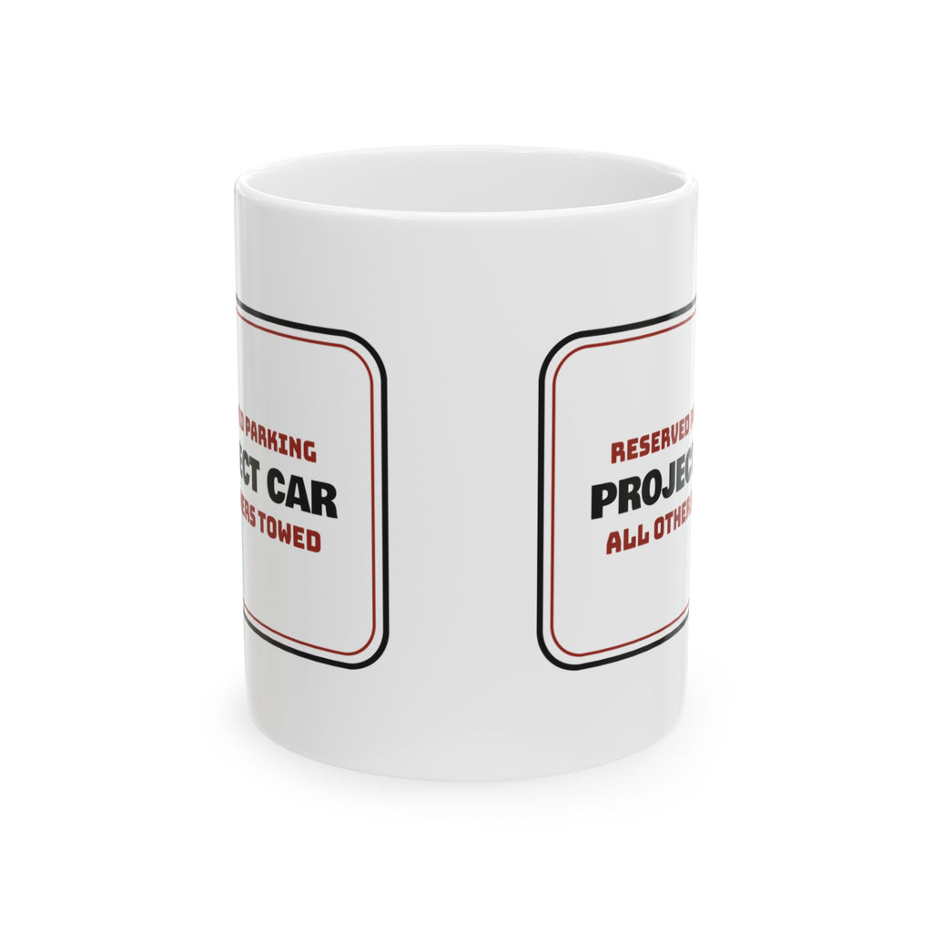 Car Guy Coffee Mug Reserved Parking Project Car Only