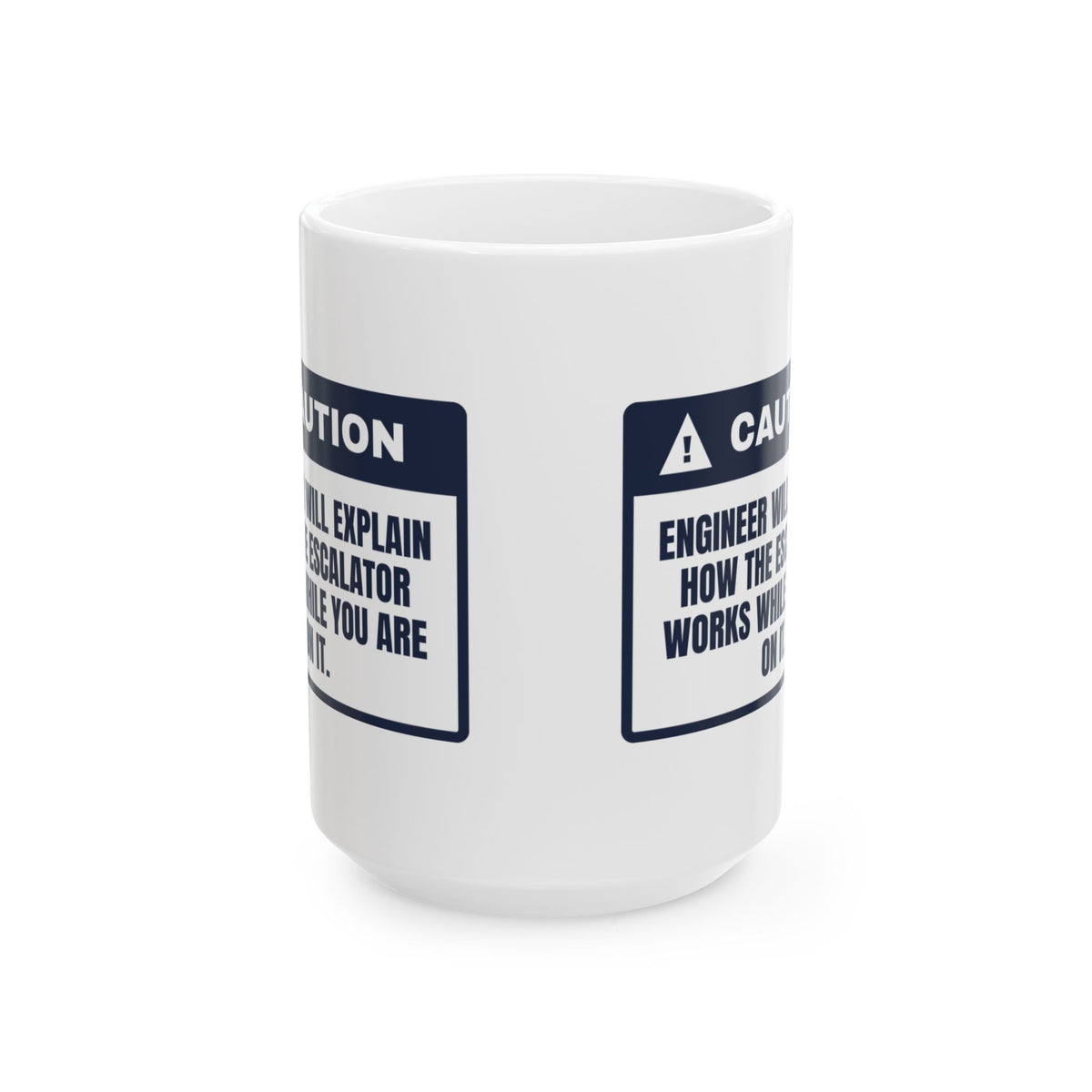 Funny Engineer Coffee Mug Explains The Escalator While You're On It