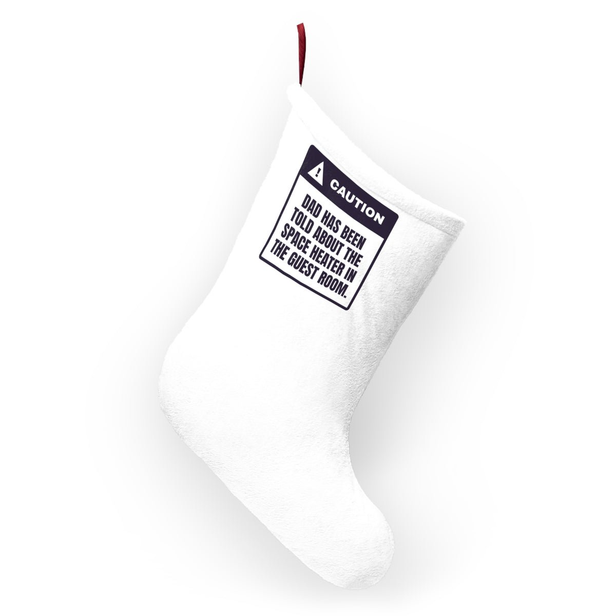 Funny Christmas Dad Christmas Stocking Caution Dad Knows About The Heater