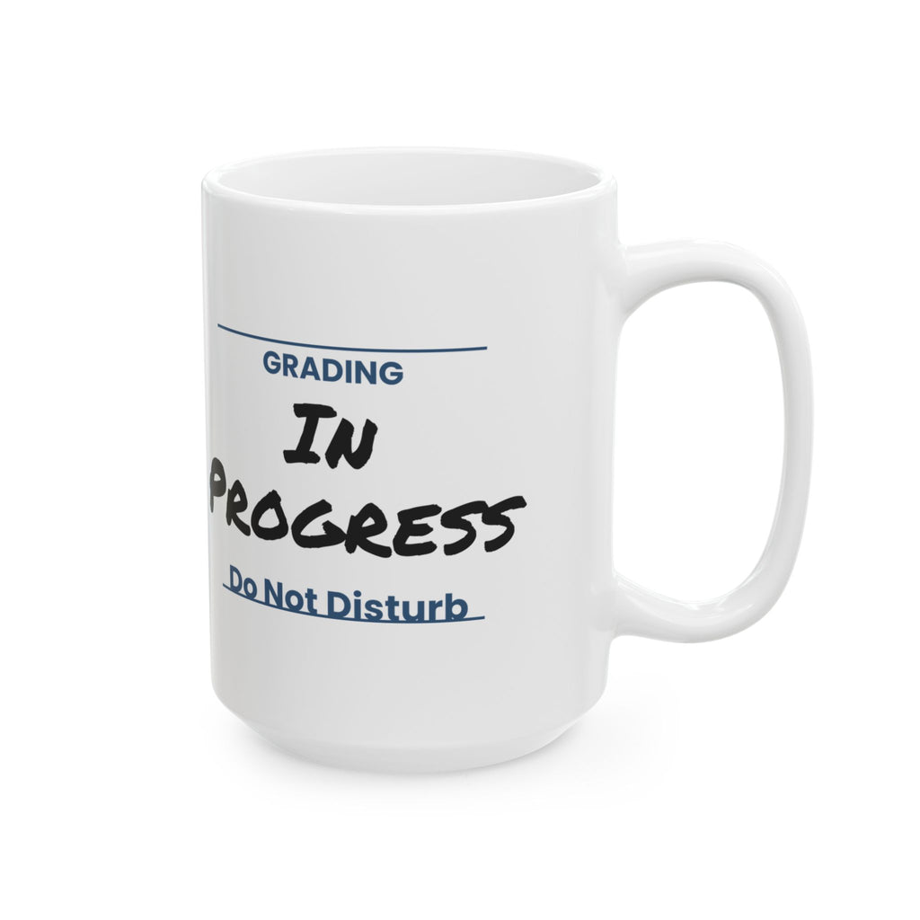 Funny Grading In Progress Sign Coffee Mug For Teachers