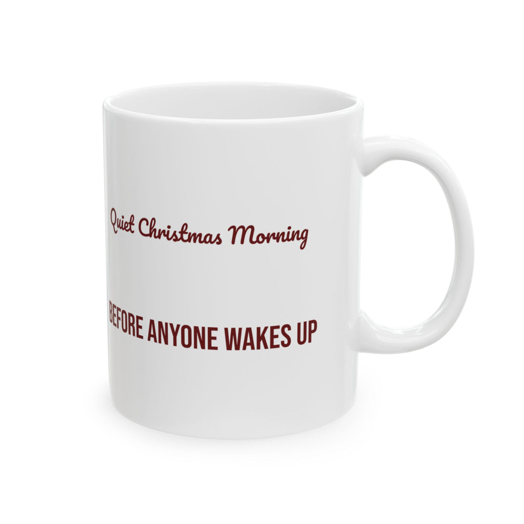 Christmas Coffee Mug Quiet Christmas Morning Before Anyone Wakes Up